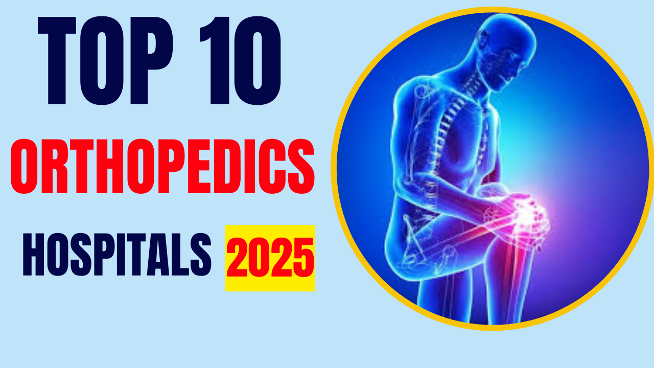 Top 10 Orthopedic Hospitals in India 2025